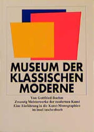 Seller image for Museum der klassischen Moderne: Zwanzig Meisterwerke der modernen Kunst. Eine Einfhrung in die Kunst-Monographien for sale by Versandantiquariat Felix Mcke