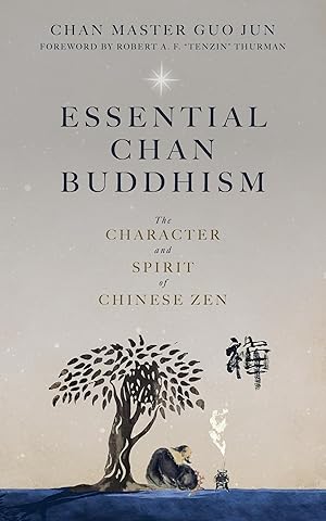 Bild des Verkufers fr Essential Chan Buddhism: The Character and Spirit of Chinese Zen zum Verkauf von moluna