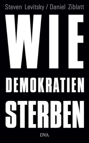 Seller image for Wie Demokratien sterben: Und was wir dagegen tun knnen for sale by Versandantiquariat Felix Mcke