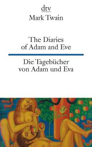 Bild des Verkufers fr The Diaries of Adam and Eve Die Tagebcher von Adam und Eva: dtv zweisprachig fr Knner ? Englisch zum Verkauf von Versandantiquariat Felix Mcke