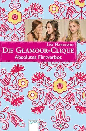 Seller image for Die Glamour-Clique - Absolutes Flirtverbot for sale by Versandantiquariat Felix Mcke