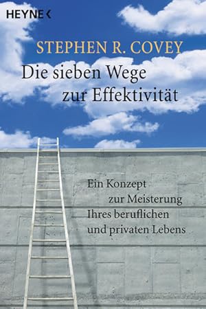 Bild des Verkufers fr Die sieben Wege zur Effektivitt. Ein Konzept zur Meisterung Ihres beruflichen und privaten Lebens zum Verkauf von Versandantiquariat Felix Mcke