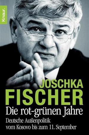 Bild des Verkufers fr Die rot-grnen Jahre: Deutsche Auenpolitik vom Kosovo bis zum 11. September zum Verkauf von Versandantiquariat Felix Mcke