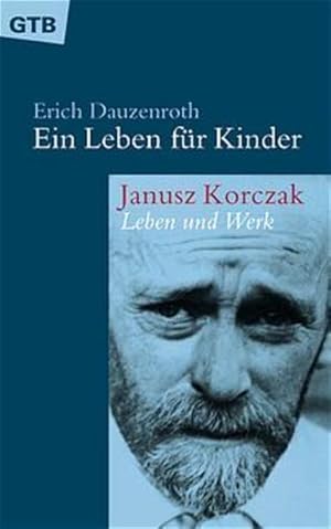 Bild des Verkufers fr Ein Leben fr Kinder. Janusz Korczak - Leben und Werk zum Verkauf von Versandantiquariat Felix Mcke