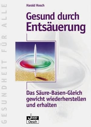 Seller image for Gesund durch Entsuerung: Das Sure-Basen-Gleichgewicht wiederherstellen und erhalten for sale by Versandantiquariat Felix Mcke