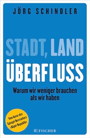 Bild des Verkufers fr Stadt - Land - berfluss: Warum wir weniger brauchen als wir haben zum Verkauf von Versandantiquariat Felix Mcke