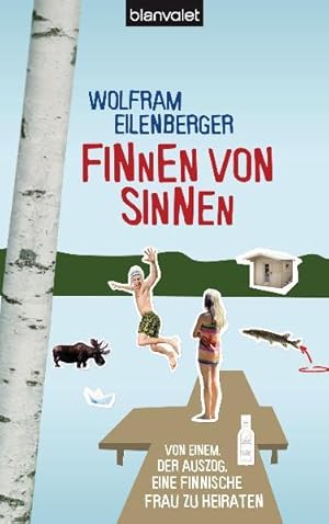 Seller image for Finnen von Sinnen: Von einem, der auszog, eine finnische Frau zu heiraten for sale by Versandantiquariat Felix Mcke