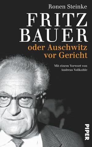 Bild des Verkufers fr Fritz Bauer: oder Auschwitz vor Gericht zum Verkauf von Versandantiquariat Felix Mcke