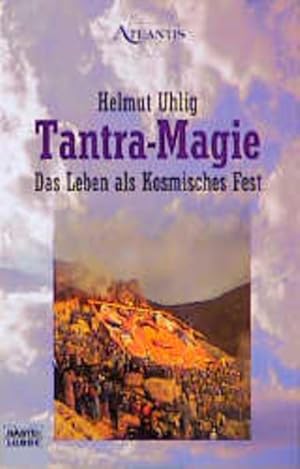 Image du vendeur pour Tantra-Magie: Das Leben als Kosmisches Fest (Esoterik /Atlantis. Bastei Lbbe Taschenbcher) mis en vente par Versandantiquariat Felix Mcke