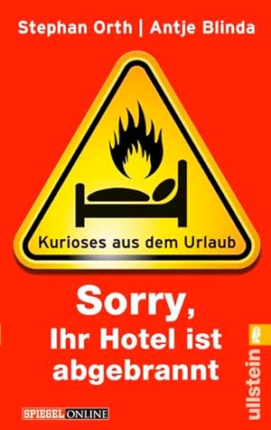 Seller image for Sorry, Ihr Hotel ist abgebrannt: Kurioses aus dem Urlaub (0) for sale by Versandantiquariat Felix Mcke