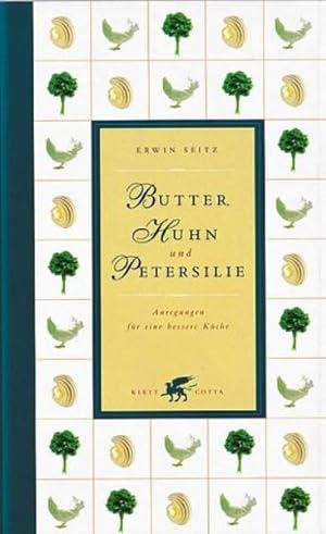 Seller image for Butter, Huhn und Petersilie: Anregungen fr eine bessere Kche for sale by Versandantiquariat Felix Mcke