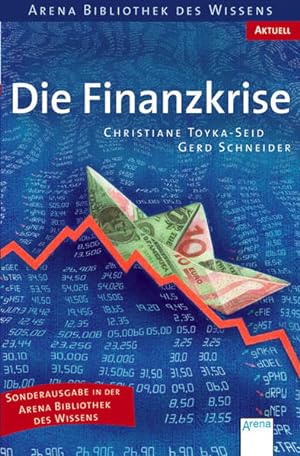 Bild des Verkufers fr Die Finanzkrise (Arena Bibliothek des Wissens - Aktuell) zum Verkauf von Versandantiquariat Felix Mcke
