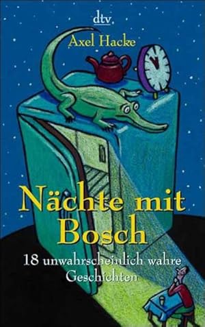 Bild des Verkufers fr Nchte mit Bosch: 18 unwahrscheinlich wahre Geschichten zum Verkauf von Versandantiquariat Felix Mcke