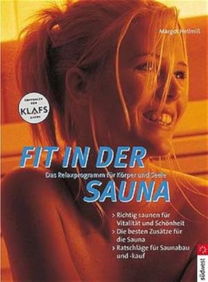 Bild des Verkufers fr Fit in der Sauna: Das Relaxprogramm fr Krper und Seele zum Verkauf von Versandantiquariat Felix Mcke