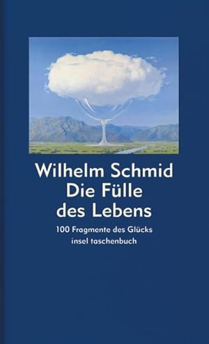 Bild des Verkufers fr Die Flle des Lebens: 100 Fragmente des Glcks (insel taschenbuch) zum Verkauf von Versandantiquariat Felix Mcke