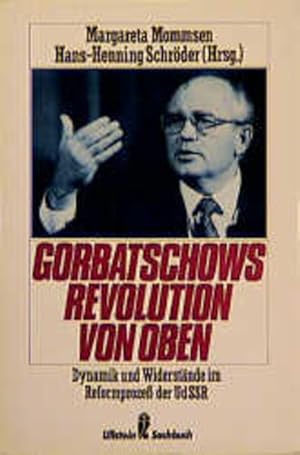 Bild des Verkufers fr Gorbatschows Revolution von oben. Dynamik und Widerstnde im Reformproze der UdSSR. zum Verkauf von Versandantiquariat Felix Mcke