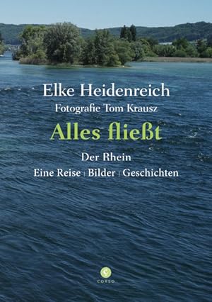 Imagen del vendedor de Alles fliet: Der Rhein Eine Reise | Bilder | Geschichten a la venta por Versandantiquariat Felix Mcke