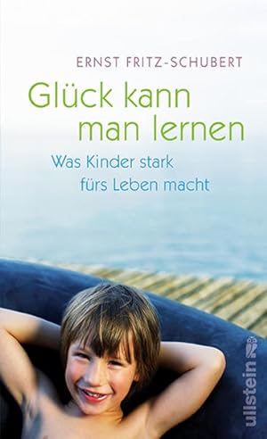 Imagen del vendedor de Glck kann man lernen: Was Kinder stark frs Leben macht a la venta por Versandantiquariat Felix Mcke