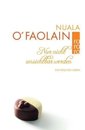 Seller image for Nur nicht unsichtbar werden: Ein irisches Leben for sale by Versandantiquariat Felix Mcke