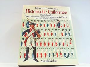 Bild des Verkufers fr Historische Uniformen 18. Jahrhundert - Franzsische Garde und Infanterie, britische und preuische Infanterie. zum Verkauf von Antiquariat Ehbrecht - Preis inkl. MwSt.