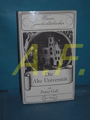 Bild des Verkufers fr Die Alte Universitt (Wiener Geschichtsbcher 1) zum Verkauf von Antiquarische Fundgrube e.U.