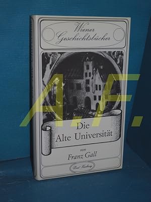 Bild des Verkufers fr Die Alte Universitt (Wiener Geschichtsbcher 1) zum Verkauf von Antiquarische Fundgrube e.U.