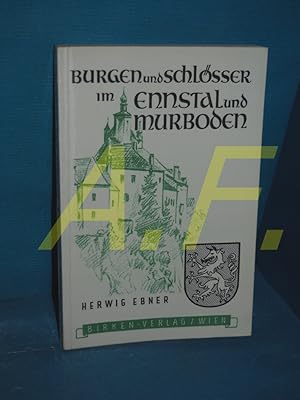 Bild des Verkufers fr Burgen und Schlsser im Ennstal und Murboden (Reihe: Steiermarks Burgen und Schlsser, Band 1) zum Verkauf von Antiquarische Fundgrube e.U.