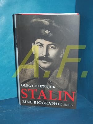 Bild des Verkufers fr Stalin : eine Biographie Oleg Chlewnjuk. Aus dem Engl. von Helmut Dierlamm zum Verkauf von Antiquarische Fundgrube e.U.