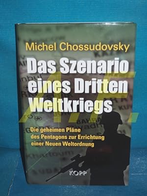 Imagen del vendedor de Das Szenario eines Dritten Weltkriegs : die geheimen Plne des Pentagons zur Errichtung einer neuen Weltordnung a la venta por Antiquarische Fundgrube e.U.