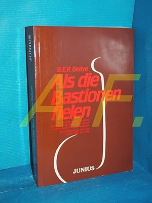 Bild des Verkufers fr Als die Bastionen fielen : d. Errichtung d. Dollfuss-Diktatur u. Hitlers Einmarsch in Wien u.d. Sudeten , e. Reportage ber d. Jahre 1927 - 1938. G. E. R. Gedye. [bers. aus d. Engl.: Henriette Werner u. Walter Hacker] zum Verkauf von Antiquarische Fundgrube e.U.