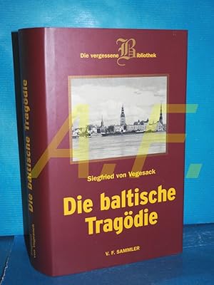 Bild des Verkufers fr Die baltische Tragdie : eine Romantrilogie zum Verkauf von Antiquarische Fundgrube e.U.