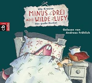 Minus Drei und die wilde Lucy - Das große Dunkel [Hörbuch/Audio-CD]