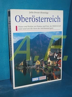 Bild des Verkufers fr Obersterreich : Kunst und Kultur an Donau und Inn, im Mhlviertel und rund um die Seen des Salzkammerguts (DuMont Kunst-Reisefhrer) zum Verkauf von Antiquarische Fundgrube e.U.