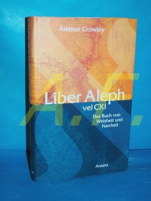 Seller image for Liber Aleph vel CXI : das Buch von Weisheit und Narrheit , in Form einer Epistel von 666 dem groen wilden Tier an seinen Sohn 777 for sale by Antiquarische Fundgrube e.U.