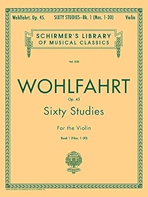 Imagen del vendedor de Wohlfahrt - 60 Studies, Op. 45 - Book 1: Schirmer Library of Classics Volume 838 Violin Method (Schirmer's Library of Musical Classics) a la venta por WeBuyBooks