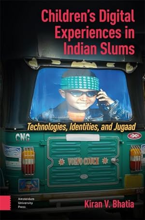 Immagine del venditore per Children?s Digital Experiences in Indian Slums : Technologies, Identities, and Jugaad venduto da GreatBookPrices