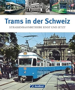 Bild des Verkufers fr Trams in der Schweiz: Straenbahnbetriebe einst und jetzt zum Verkauf von primatexxt Buchversand