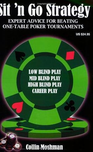 Bild des Verkufers fr Sit 'n Go Strategy: Expert Advice for Beating One-Table Poker Tournaments (Other Poker Topics) zum Verkauf von WeBuyBooks