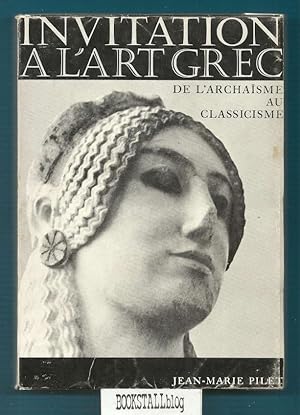 Invitation A L'Art Grec : De L'Archaisme au Classicisme