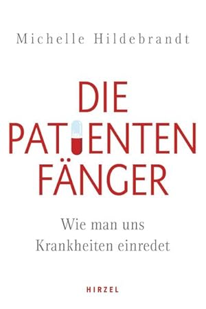 Die Patientenfänger Wie man uns Krankheiten einredet