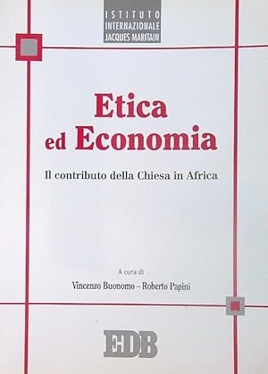 Bild des Verkufers fr Etica ed economia. Il contributo della Chiesa in Africa zum Verkauf von Librodifaccia