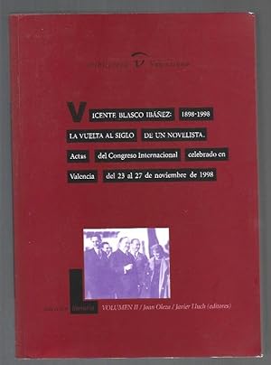 Imagen del vendedor de VICENTE BLASCO IBAEZ: 1898-1998. LA VUELTA AL SIGLO DE UN NOVELISTA. ACTAS DEL CONGRESO INTERNACIONAL CELEBRADO EN VALENCIA EN 1998. VOLUMEN II a la venta por Desvn del Libro / Desvan del Libro, SL