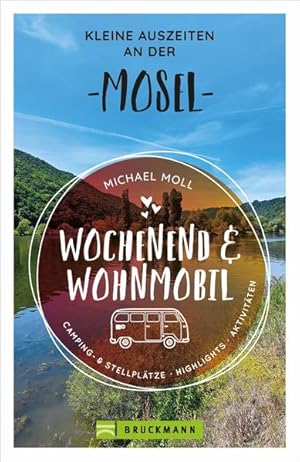 Wochenend und Wohnmobil - Kleine Auszeiten an der Mosel