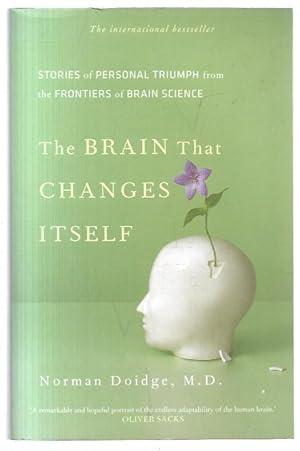 Imagen del vendedor de The Brain that Changes Itself : Stories of Personal Triumph from the Frontiers of Brain Science. a la venta por City Basement Books