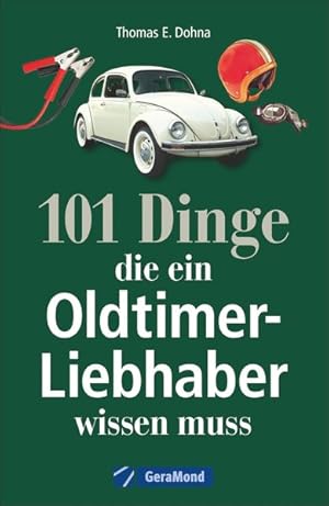 101 Dinge, die ein Oldtimer-Liebhaber wissen muss