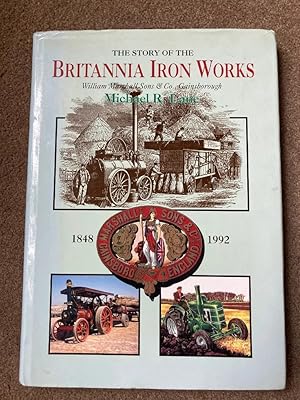 The Story of Britannia Iron Works: William Marshall and Co. , Gainsborough, 1848-1993