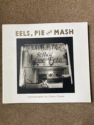Seller image for Eels, Pie and Mash: Photographs by Chris Clunn for sale by Lacey Books Ltd