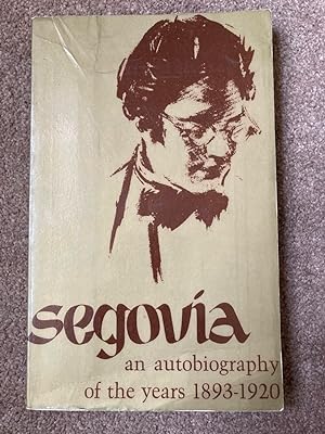 Segovia: An Autobiography of the Years 1893-1920