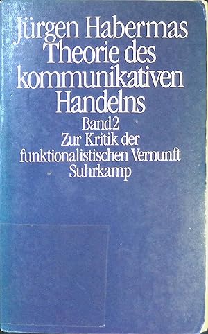 Bild des Verkufers fr Theorie des kommunikativen Handelns, Bd. 2 : Zur Kritik der funktionalistischen Vernunft. zum Verkauf von books4less (Versandantiquariat Petra Gros GmbH & Co. KG)