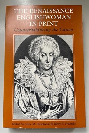 Immagine del venditore per The Renaissance Englishwoman in Print: Counterbalancing the Canon. venduto da Fundus-Online GbR Borkert Schwarz Zerfa